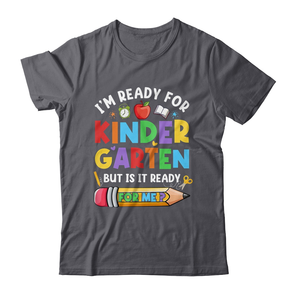 Im Ready For Kindergarten First Day Teachers Boys Girls Shirt & Hoodie | siriusteestore