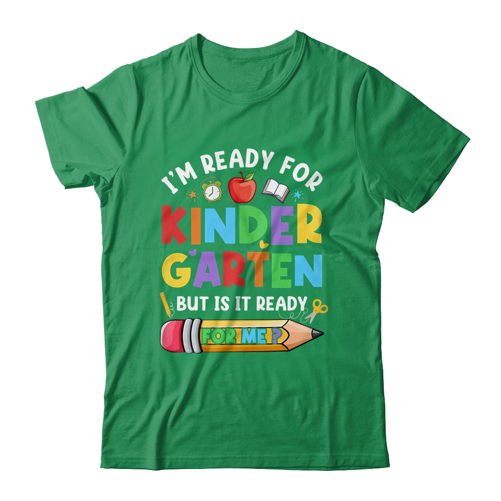 Im Ready For Kindergarten First Day Teachers Boys Girls Shirt & Hoodie | siriusteestore
