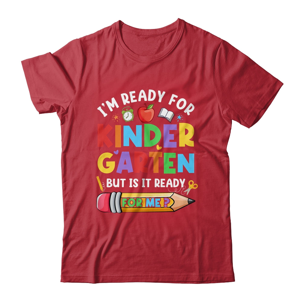 Im Ready For Kindergarten First Day Teachers Boys Girls Shirt & Hoodie | siriusteestore