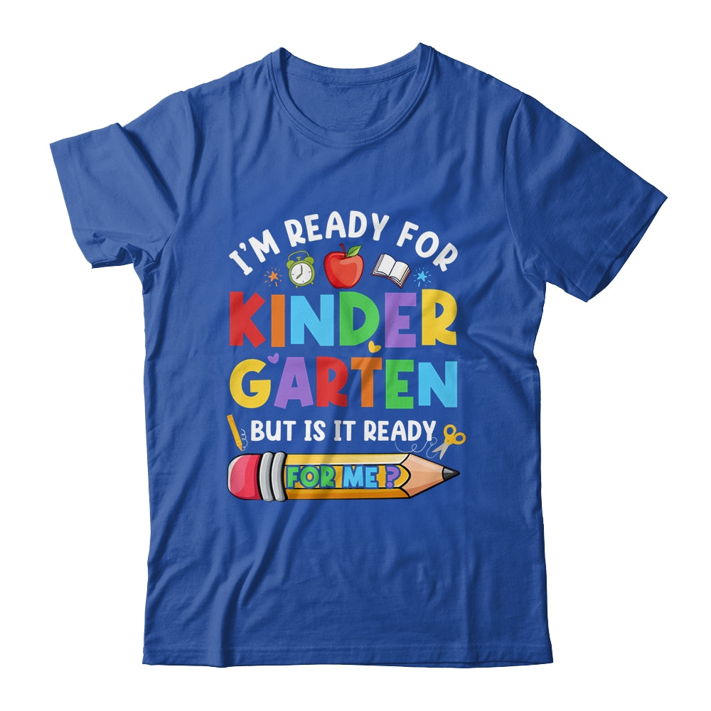 Im Ready For Kindergarten First Day Teachers Boys Girls Shirt & Hoodie | siriusteestore