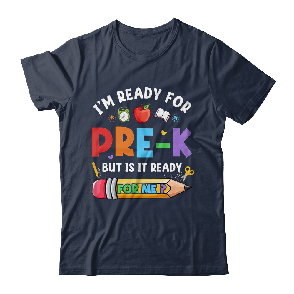 Im Ready For Pre-K First Day Teachers Boys Girls Shirt & Hoodie | siriusteestore