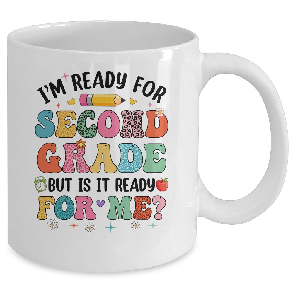 Im Ready For Second Grade First Day Teachers Boys Girls Kids Mug | siriusteestore