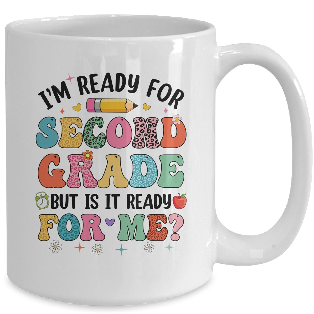 Im Ready For Second Grade First Day Teachers Boys Girls Kids Mug | siriusteestore