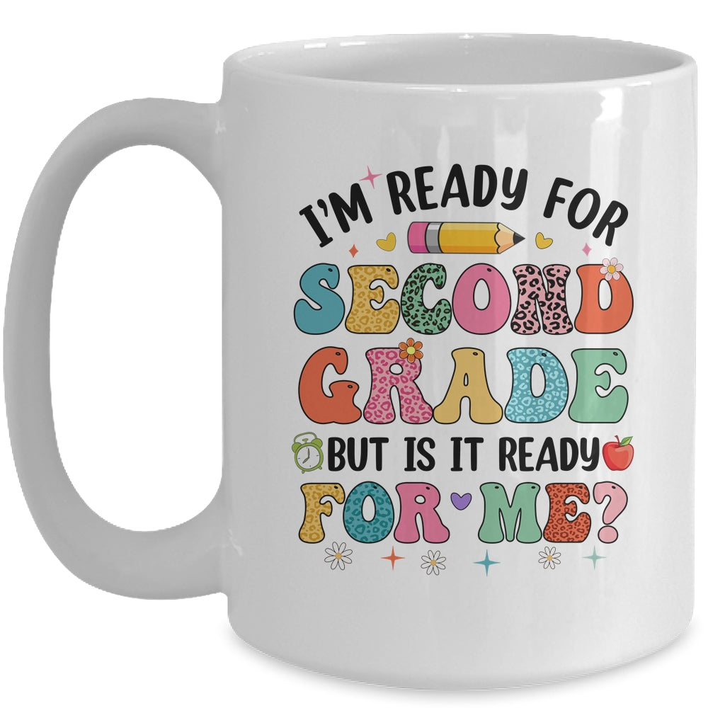 Im Ready For Second Grade First Day Teachers Boys Girls Kids Mug | siriusteestore