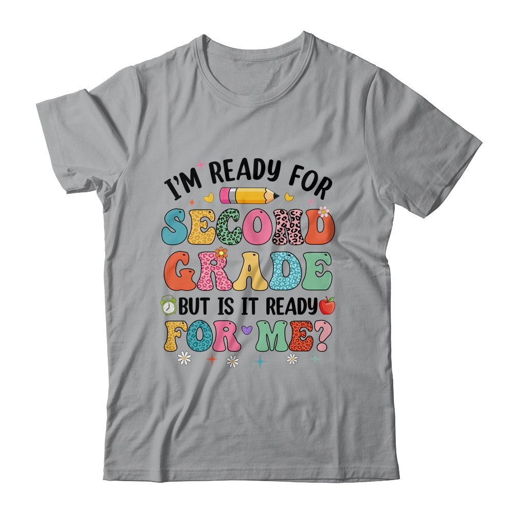 Im Ready For Second Grade First Day Teachers Boys Girls Kids Shirt & Hoodie | siriusteestore