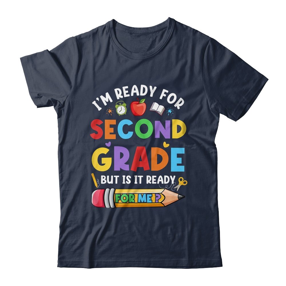Im Ready For Second Grade First Day Teachers Boys Girls Shirt & Hoodie | siriusteestore