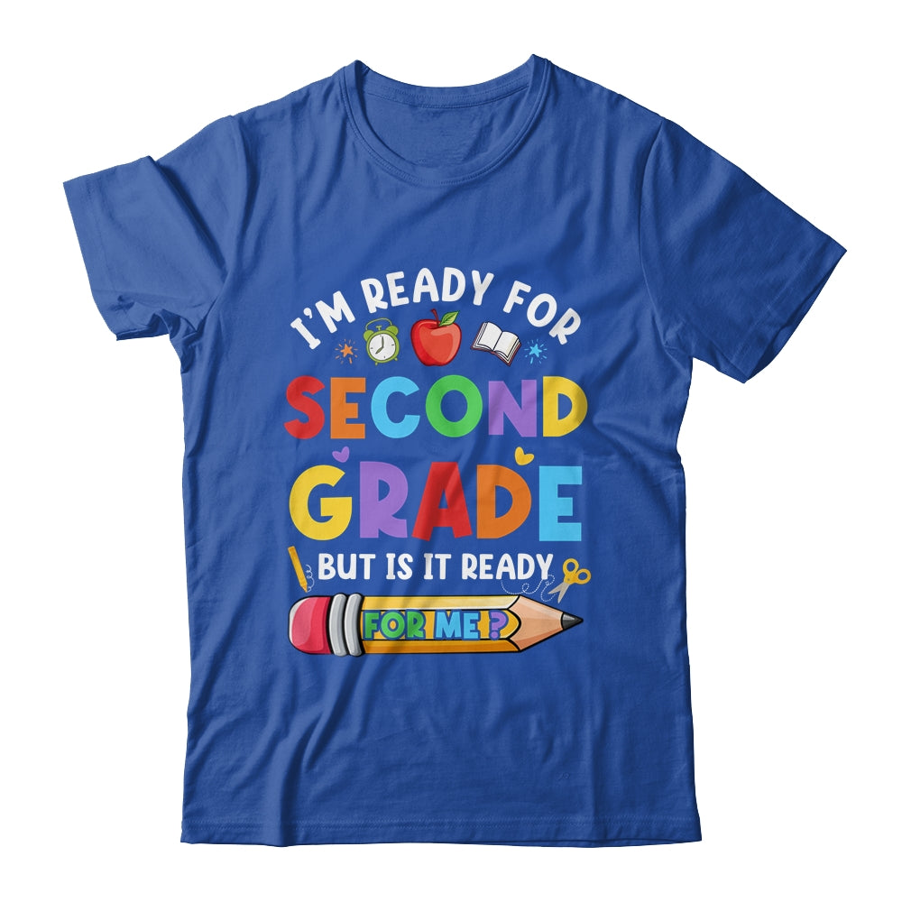Im Ready For Second Grade First Day Teachers Boys Girls Shirt & Hoodie | siriusteestore