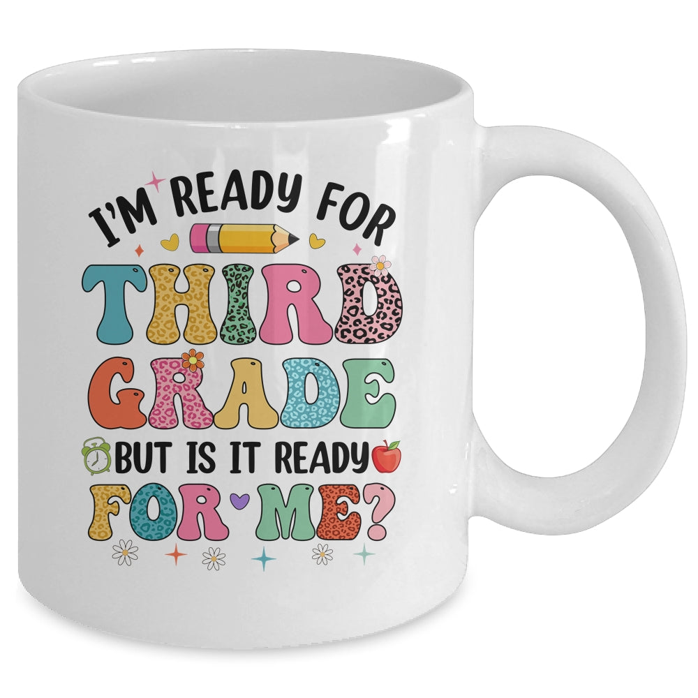 Im Ready For Third Grade First Day Teachers Boys Girls Kids Mug | siriusteestore