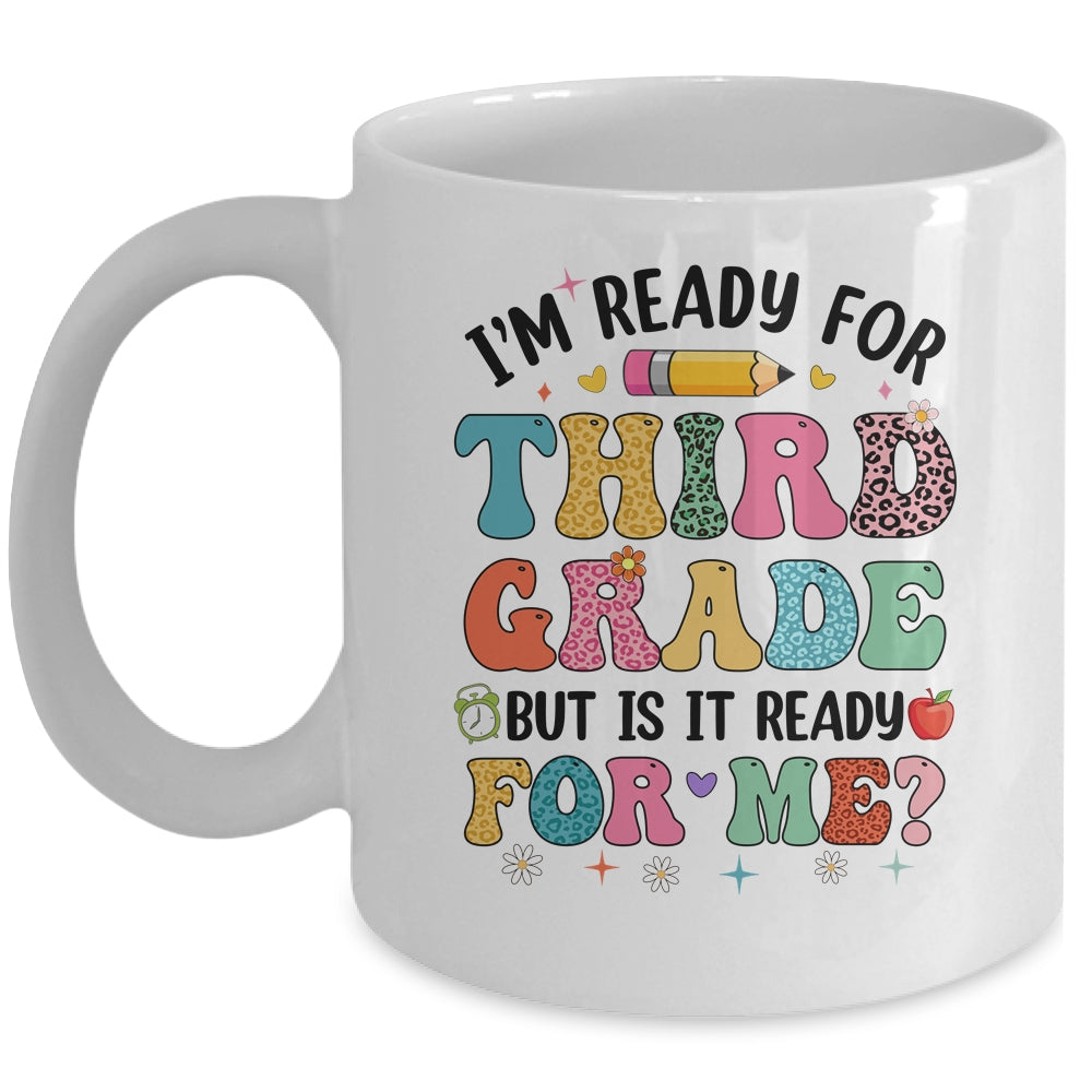 Im Ready For Third Grade First Day Teachers Boys Girls Kids Mug | siriusteestore
