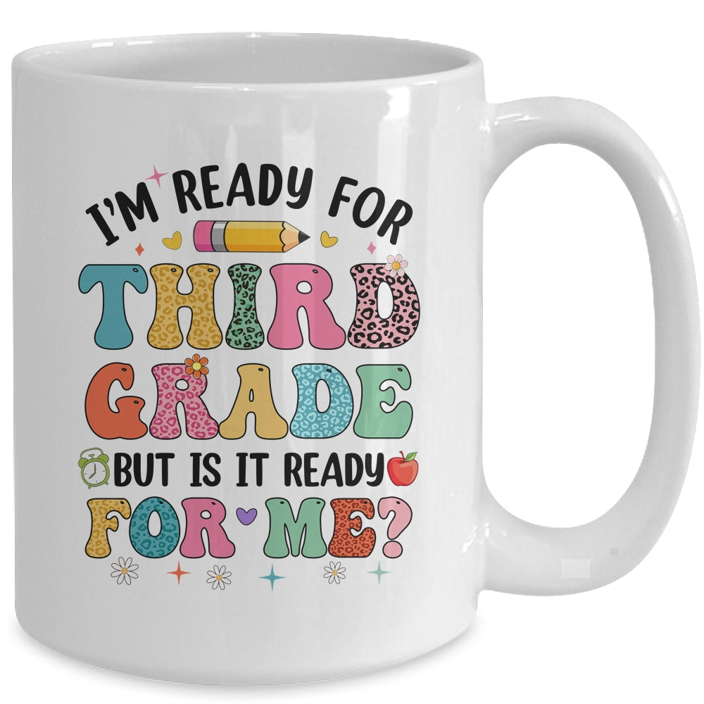 Im Ready For Third Grade First Day Teachers Boys Girls Kids Mug | siriusteestore