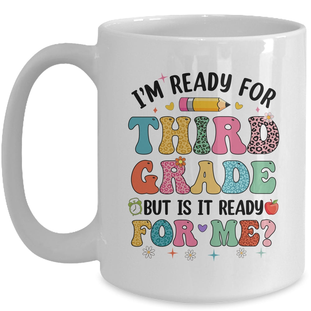 Im Ready For Third Grade First Day Teachers Boys Girls Kids Mug | siriusteestore