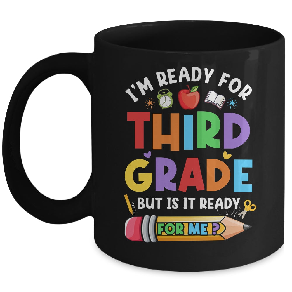 Im Ready For Third Grade First Day Teachers Boys Girls Mug | siriusteestore