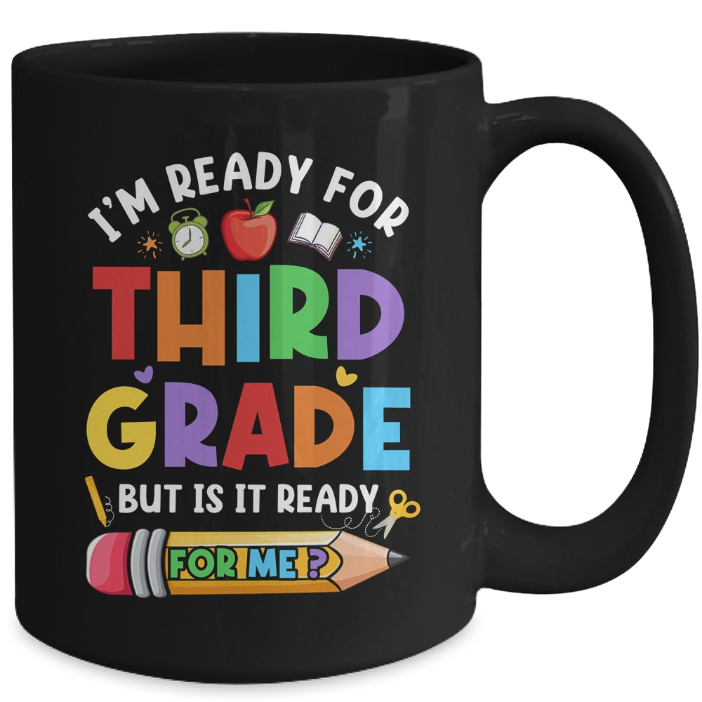 Im Ready For Third Grade First Day Teachers Boys Girls Mug | siriusteestore
