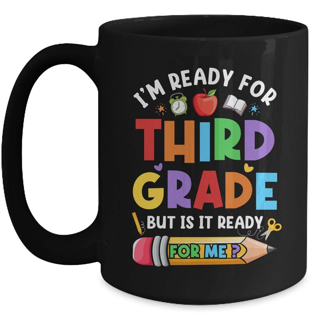 Im Ready For Third Grade First Day Teachers Boys Girls Mug | siriusteestore