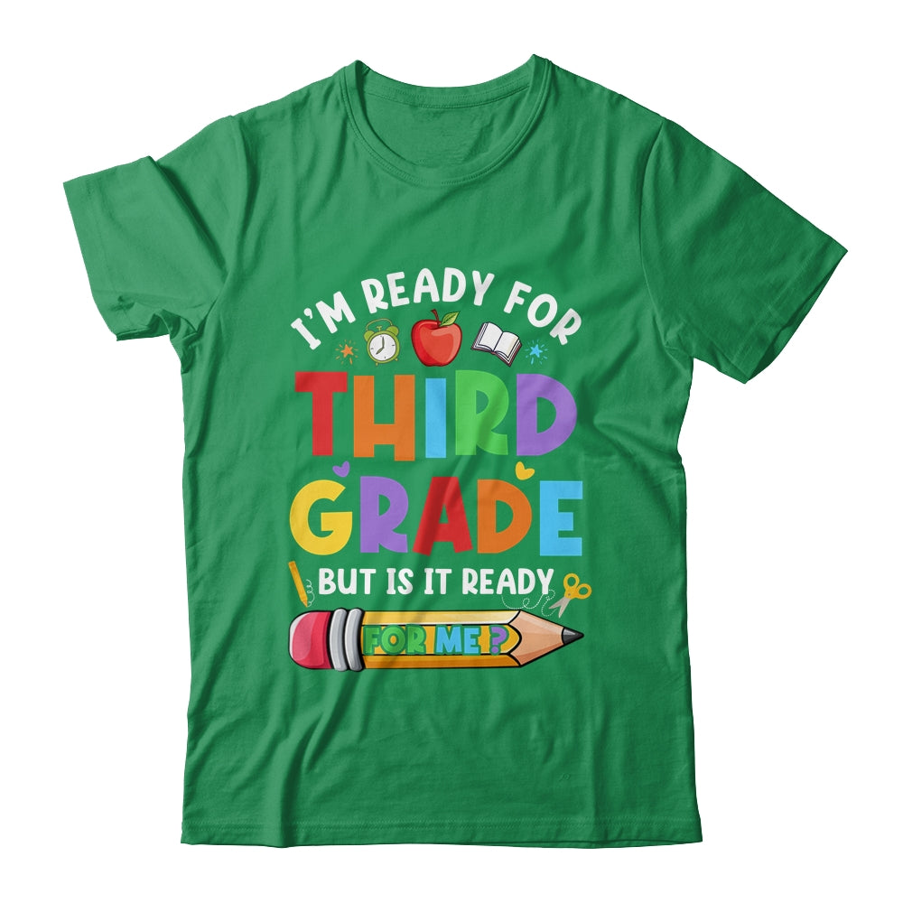 Im Ready For Third Grade First Day Teachers Boys Girls Shirt & Hoodie | siriusteestore