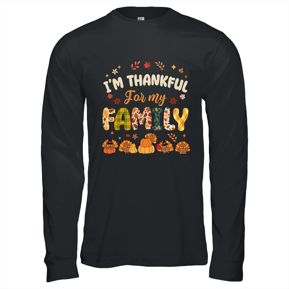 Im Thankful For My Family Thanksgiving Day Turkey Thankful Shirt & Hoodie | siriusteestore