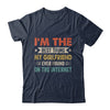 Im The Best Thing My Girlfriend Ever Found On The Internet Vintage Shirt & Hoodie | siriusteestore