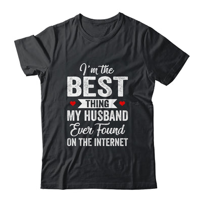 Im The Best Thing My Husband Ever Found On The Internet Shirt & Tank Top | siriusteestore