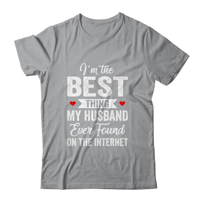 Im The Best Thing My Husband Ever Found On The Internet Shirt & Tank Top | siriusteestore