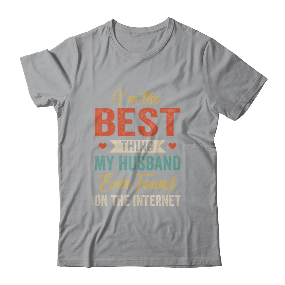 Im The Best Thing My Husband Ever Found On The Internet Retro Shirt & Tank Top | siriusteestore