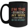 Im The Best Thing My Wife Ever Found On The Internet Vintage Mug | siriusteestore