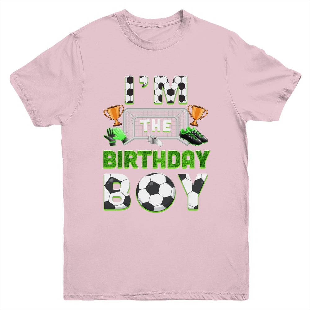 Im The Birthday Boy Soccer Family Matching Party Bday Youth Shirt | siriusteestore