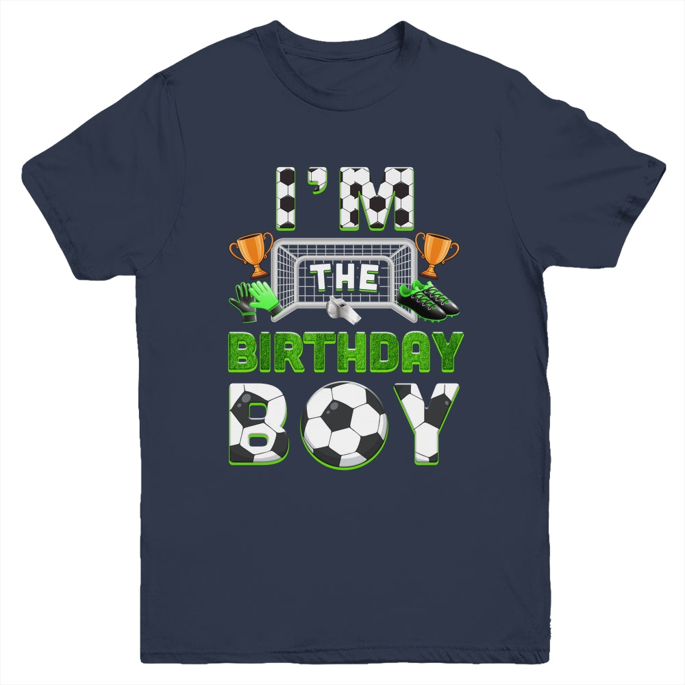 Im The Birthday Boy Soccer Family Matching Party Bday Youth Shirt | siriusteestore