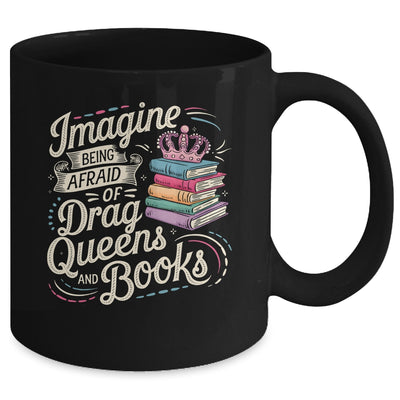 Imagine Being Afraid Of Drag Queens And Books LGBT Pride Mug | siriusteestore