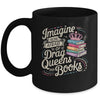 Imagine Being Afraid Of Drag Queens And Books LGBT Pride Mug | siriusteestore