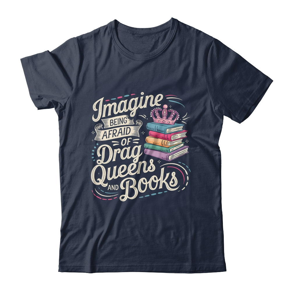Imagine Being Afraid Of Drag Queens And Books LGBT Pride Shirt & Tank Top | siriusteestore