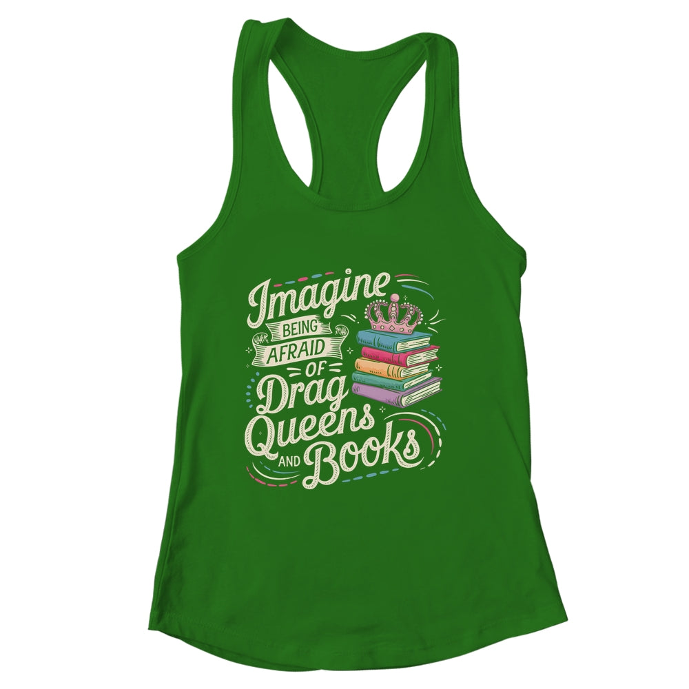 Imagine Being Afraid Of Drag Queens And Books LGBT Pride Shirt & Tank Top | siriusteestore