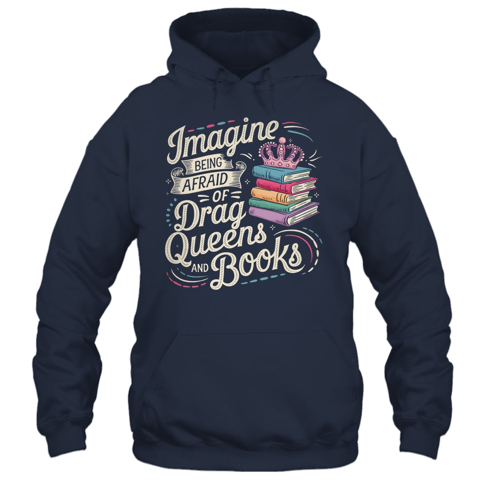 Imagine Being Afraid Of Drag Queens And Books LGBT Pride Shirt & Tank Top | siriusteestore