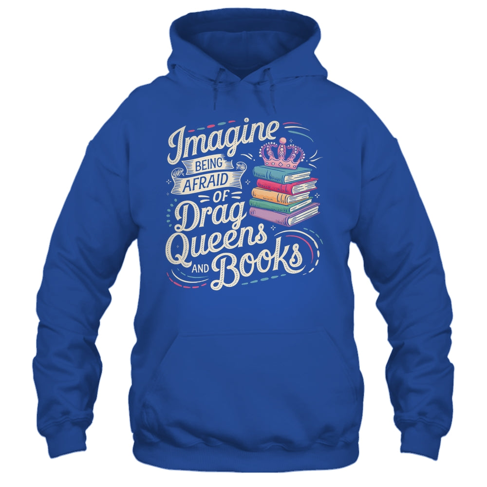 Imagine Being Afraid Of Drag Queens And Books LGBT Pride Shirt & Tank Top | siriusteestore
