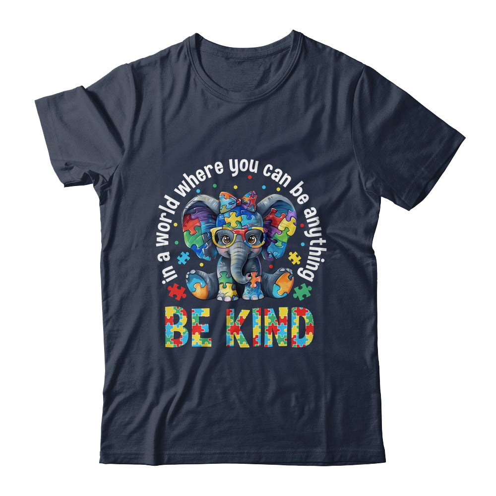 In A World Where You Can Be Anything Be Kind Autism Elephant Shirt & Tank Top | siriusteestore