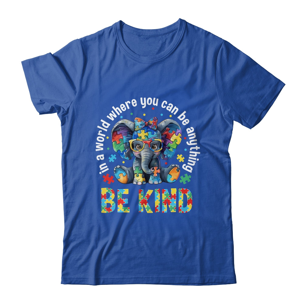 In A World Where You Can Be Anything Be Kind Autism Elephant Shirt & Tank Top | siriusteestore