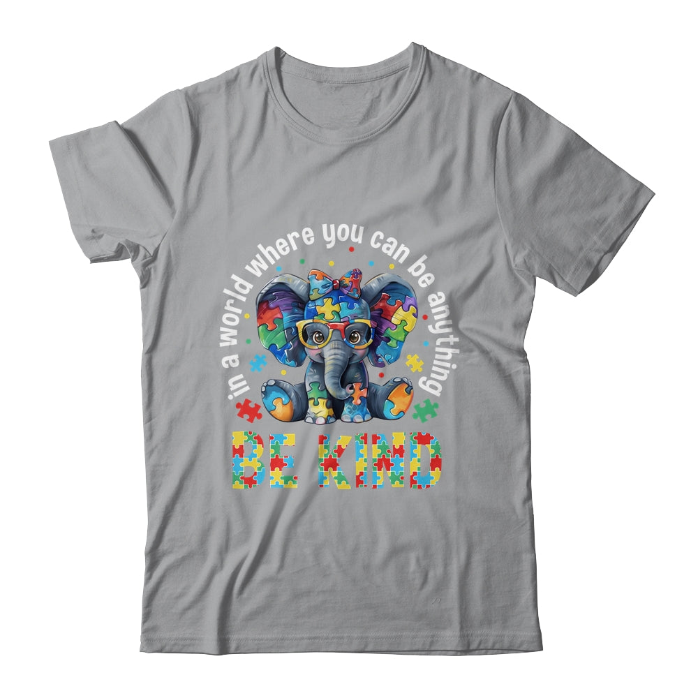 In A World Where You Can Be Anything Be Kind Autism Elephant Shirt & Tank Top | siriusteestore