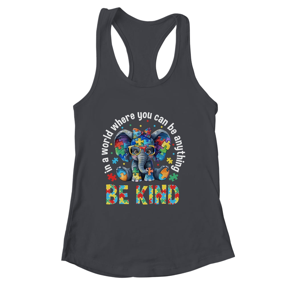 In A World Where You Can Be Anything Be Kind Autism Elephant Shirt & Tank Top | siriusteestore