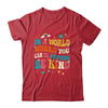In A World Where You Can Be Anything Be Kind Groovy Shirt & Tank Top | siriusteestore