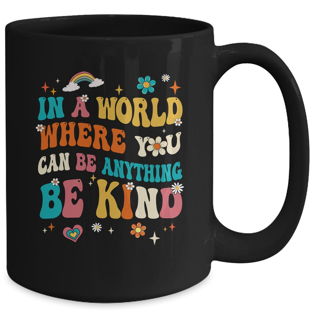 In A World Where You Can Be Anything Be Kind Groovy Mug | siriusteestore