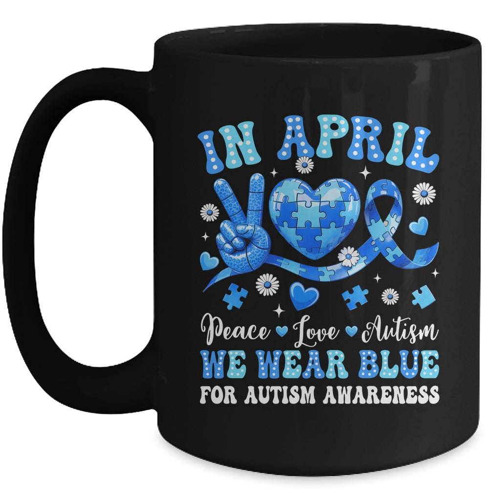 In April We Wear Blue Autism Awareness Autism Men Women Kids Mug | siriusteestore