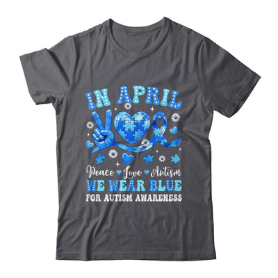 In April We Wear Blue Autism Awareness Autism Men Women Kids Shirt & Hoodie | siriusteestore