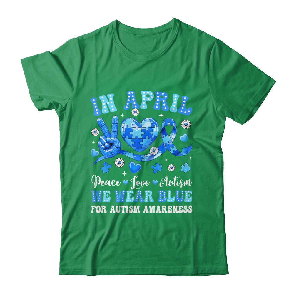 In April We Wear Blue Autism Awareness Autism Men Women Kids Shirt & Hoodie | siriusteestore