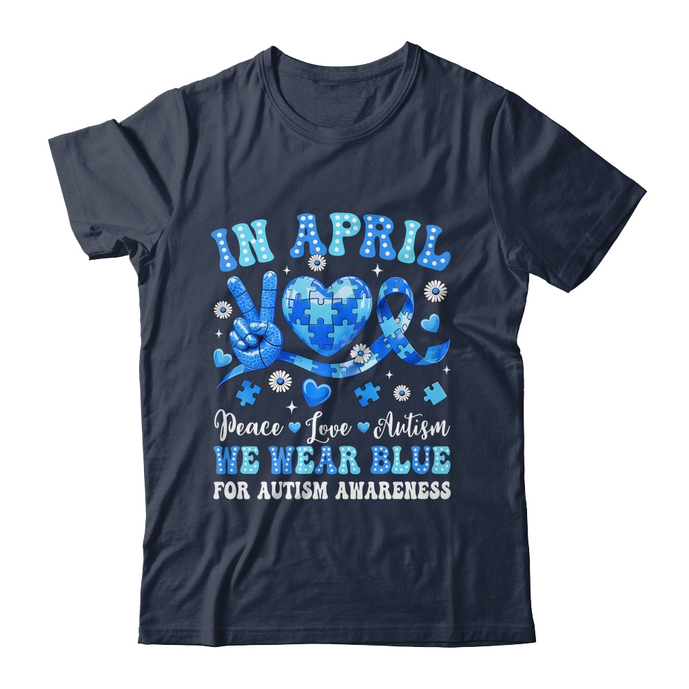 In April We Wear Blue Autism Awareness Autism Men Women Kids Shirt & Hoodie | siriusteestore