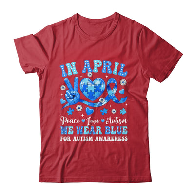 In April We Wear Blue Autism Awareness Autism Men Women Kids Shirt & Hoodie | siriusteestore