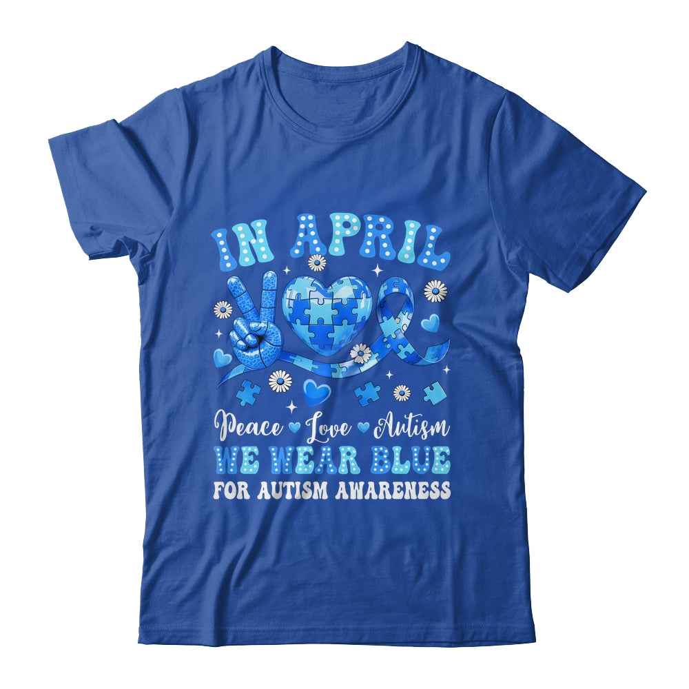 In April We Wear Blue Autism Awareness Autism Men Women Kids Shirt & Hoodie | siriusteestore