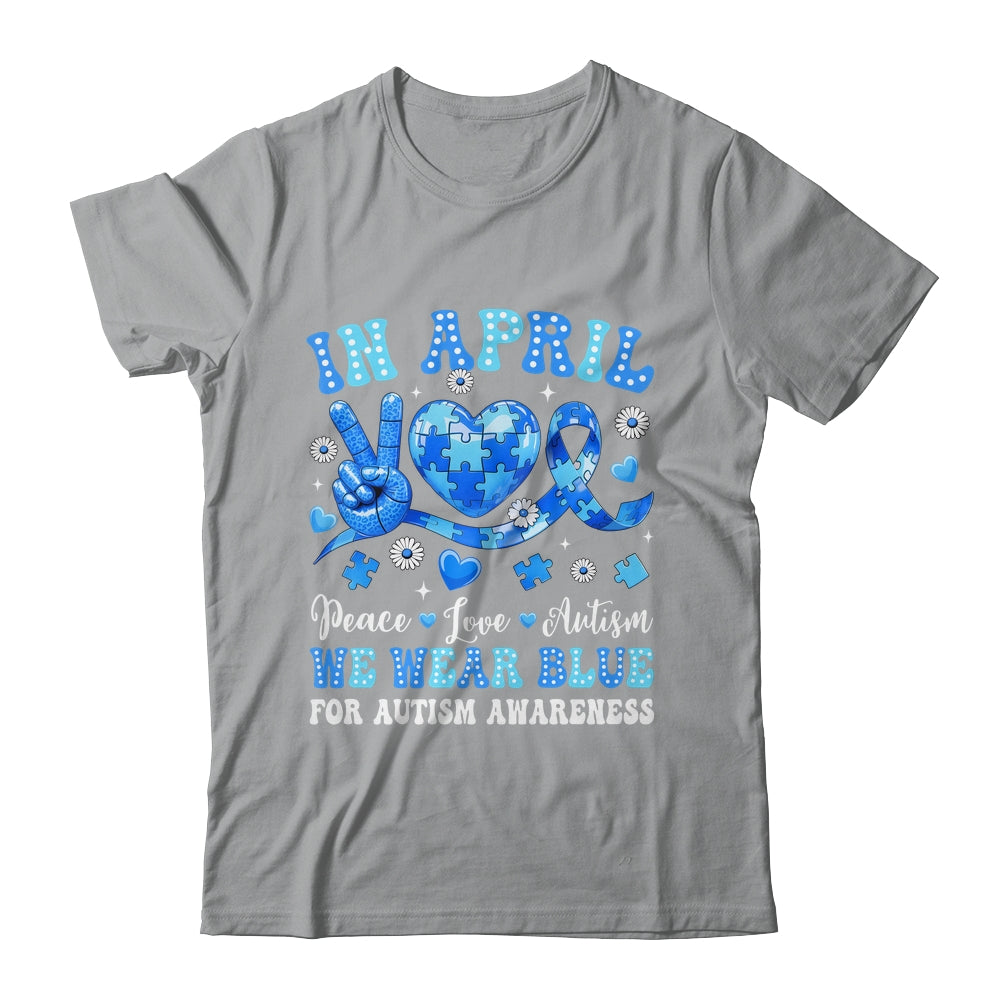 In April We Wear Blue Autism Awareness Autism Men Women Kids Shirt & Hoodie | siriusteestore