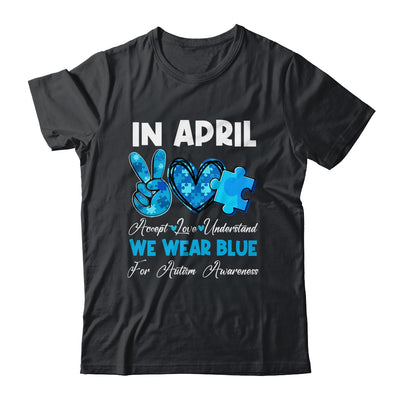 In April We Wear Blue Autism Awareness Men Women Kids Autism Shirt & Hoodie | siriusteestore