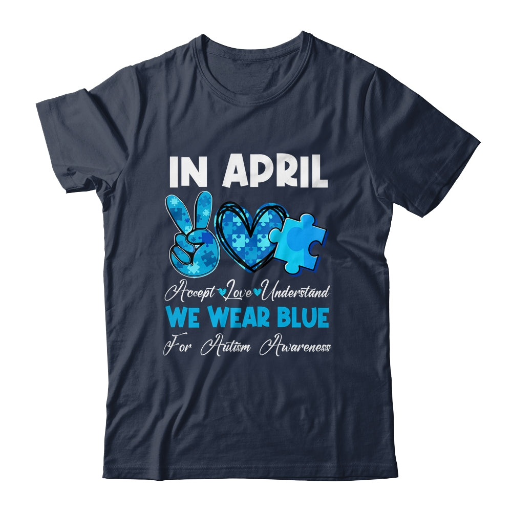 In April We Wear Blue Autism Awareness Men Women Kids Autism Shirt & Hoodie | siriusteestore