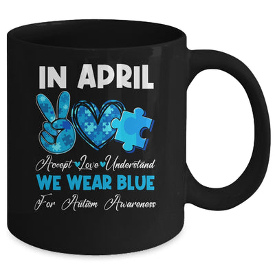 In April We Wear Blue Autism Awareness Men Women Kids Autism Mug | siriusteestore
