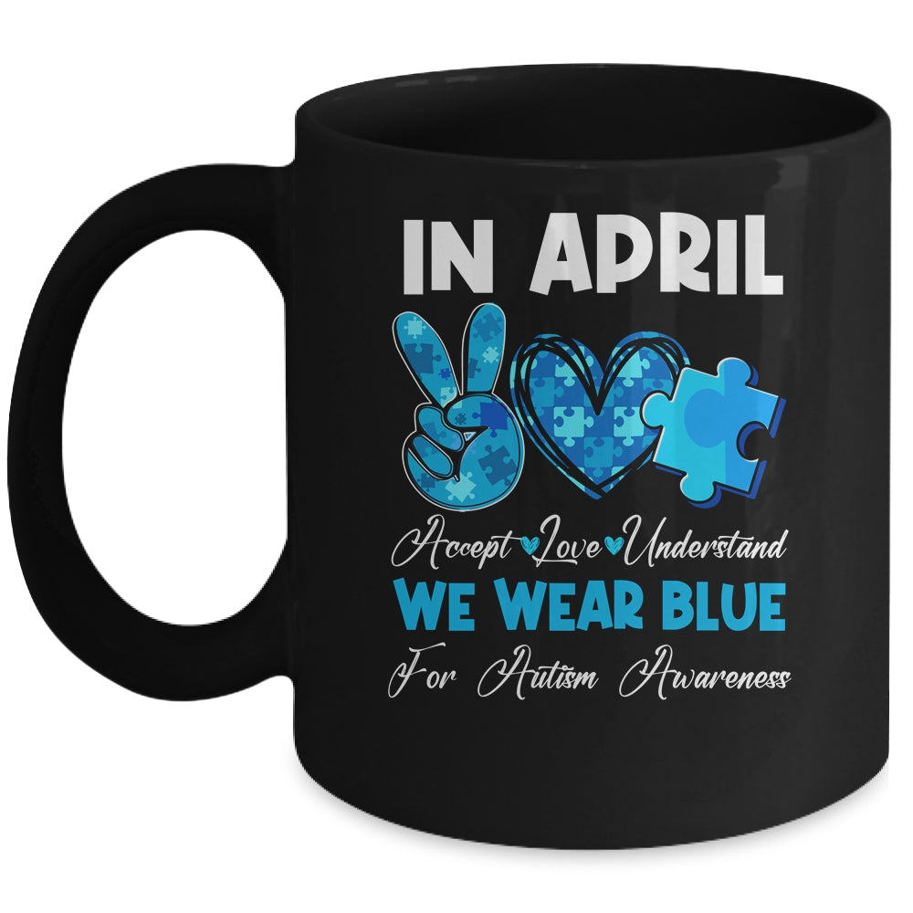 In April We Wear Blue Autism Awareness Men Women Kids Autism Mug | siriusteestore